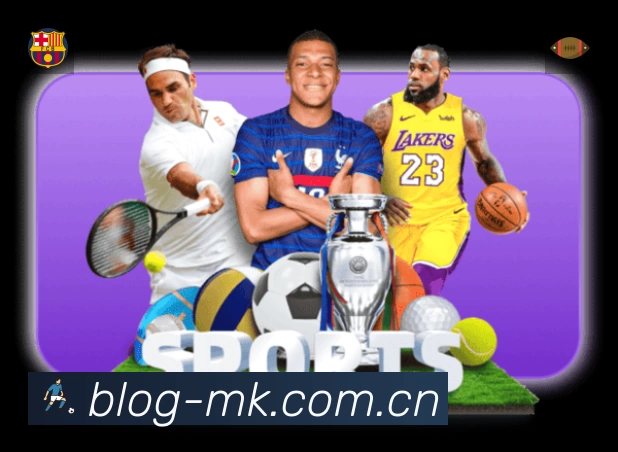 MK体育 精彩赛事